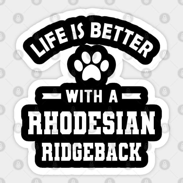 Rhodesian Ridgeback Dog - Life is better with a rhodesian ridgeback Sticker by KC Happy Shop